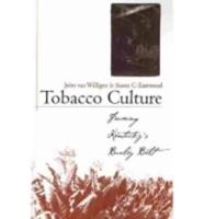 Tobacco Culture: Farming Kentucky's Burley Belt