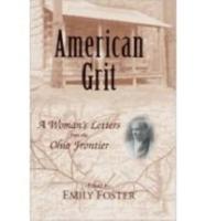 American Grit: A Woman's Letters from the Ohio Frontier