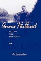 Anna Hubbard: Out of the Shadows
