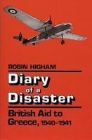 Diary of a Disaster: British Aid to Greece, 1940-1941