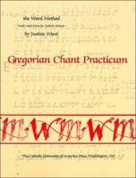 Ward Method Publications and Teaching Aids Bk. 4; Gregorian Chant Practicum Music 4th Year