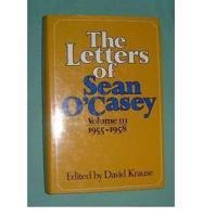 The Letters of Sean O'Casey, Volume III: 1955-1958