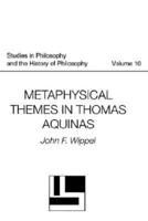 Metaphysical Themes in Thomas Aquinas