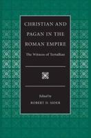 Christian and Pagan in the Roman Empire