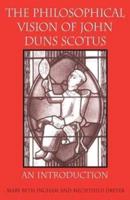 The Philosophical Vistion of John Duns Scotus