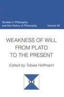 Weakness of Will from Plato to the Present