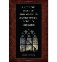 Rhetoric, Science, & Magic in Seventeenth-Century England