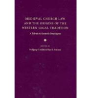 Medieval Church Law and the Origins of the Western Legal Tradition