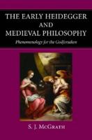 The Early Heidegger and Medieval Philosophy