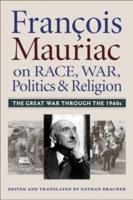 François Mauriac on Race, War, Politics, and Religion