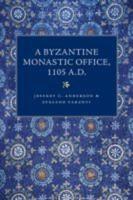 A Byzantine Monastic Office, A.D. 1105