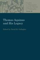 Thomas Aquinas and His Legacy