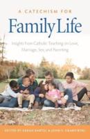 A Catechism for Family Life