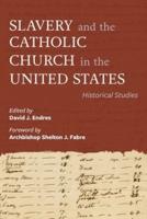 Slavery and the Catholic Church in the United States