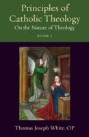 Principles of Catholic Theology. Book 1 On the Nature of Theology