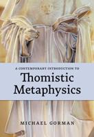 A Contemporary Introduction to Thomistic Metaphysics