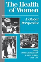 The Health Of Women : A Global Perspective