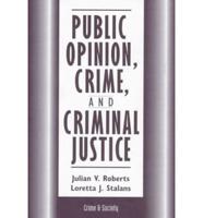 Public Opinion, Crime, and Criminal Justice
