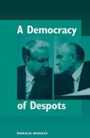 A Democracy Of Despots