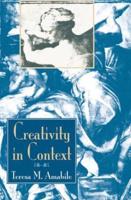 Creativity In Context : Update To The Social Psychology Of Creativity