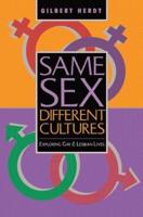 Same Sex, Different Cultures : Exploring Gay And Lesbian Lives