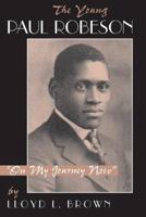 The Young Paul Robeson: On My Journey Now