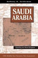 Saudi Arabia : Guarding The Desert Kingdom