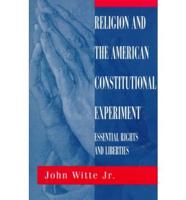 Religion And The American Constitutional Experiment