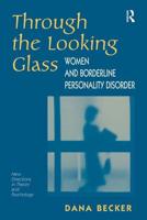Through The Looking Glass : Women And Borderline Personality Disorder