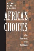 Africa's Choices : After Thirty Years Of The World Bank