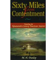 Sixty Miles from Contentment