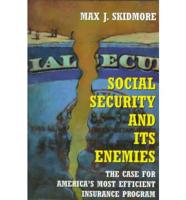 Social Security and Its Enemies