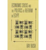 Economic Crisis and the Politics of Reform in Egypt