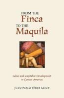 From the Finca to the Maquila
