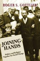 Joining Hands : Politics And Religion Together For Social Change