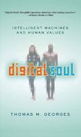 Digital Soul: Intelligent Machines and Human Values