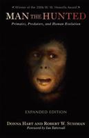 Man the Hunted : Primates, Predators, and Human Evolution, Expanded Edition