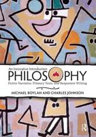 Philosophy : An Innovative Introduction: Fictive Narrative, Primary Texts, and Responsive Writing
