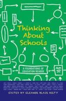Thinking about Schools : A Foundations of Education Reader