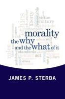 Morality : The Why and the What of It
