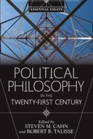 Political Philosophy in the Twenty-First Century : Essential Essays