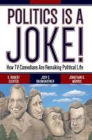 Politics Is a Joke! : How TV Comedians Are Remaking Political Life