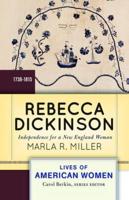 Rebecca Dickinson : Independence for a New England Woman