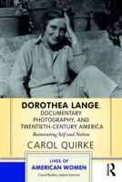 Dorothea Lange, Documentary Photography, and Twentieth-Century America