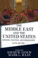 The Middle East and the United States: History, Politics, and Ideologies