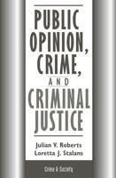 Public Opinion, Crime, And Criminal Justice