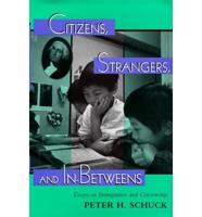Citizens, Strangers, and In-Betweens