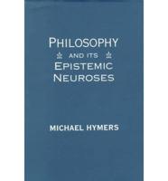 Philosophy and Its Epistemic Neuroses