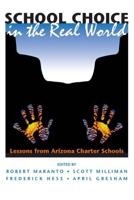 School Choice In The Real World : Lessons From Arizona Charter Schools