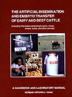 Artificial Insemination and Embryo Transfer of Dairy and Beef Cattle a Handbook and Laboratory Manual